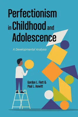 Perfekcionizmus v detstve a dospievaní: Vývojový prístup - Perfectionism in Childhood and Adolescence: A Developmental Approach