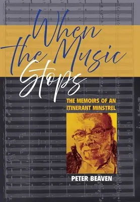 Keď sa hudba zastaví: Spomienky potulného minstrela - When The Music Stops: The memoirs of an itinerant minstrel