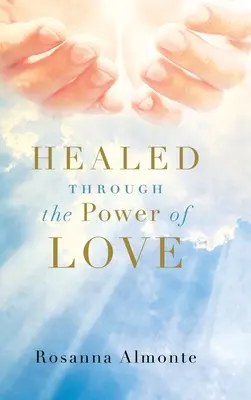 Uzdravený silou lásky - Healed through the Power of Love