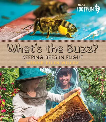 Čo je to za humbuk?: Udržať včely v lete - What's the Buzz?: Keeping Bees in Flight