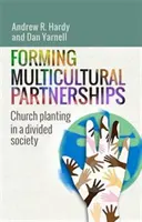 Formovanie multikultúrnych partnerstiev - Zakladanie cirkví v rozdelenej spoločnosti - Forming Multicultural Partnerships - Church Planting in a Divided Society