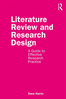 Prehľad literatúry a návrh výskumu: Príručka pre efektívnu výskumnú prax - Literature Review and Research Design: A Guide to Effective Research Practice