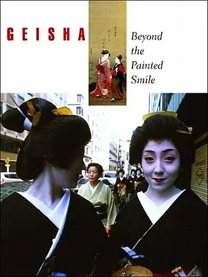 Gejša: Za namaľovaným úsmevom - Geisha: Beyond the Painted Smile