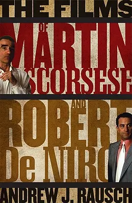 Filmy Martina Scorseseho a Roberta De Nira - The Films of Martin Scorsese and Robert De Niro