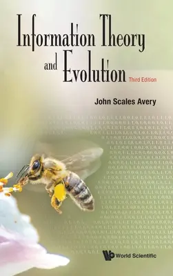 Teória informácie a evolúcia (tretie vydanie) - Information Theory and Evolution (Third Edition)