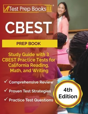 CBEST Prep Book: Študijná príručka s 3 cvičnými testami CBEST pre Kaliforniu: čítanie, matematika a písanie [4. vydanie] - CBEST Prep Book: Study Guide with 3 CBEST Practice Tests for California Reading, Math, and Writing [4th Edition]