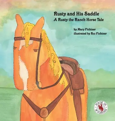 Rusty a jeho sedlo: Príbeh o koňovi z ranča Rusty - Rusty and His Saddle: A Rusty the Ranch Horse Tale