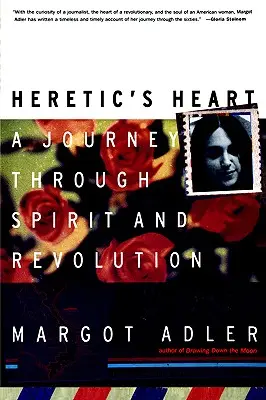 Kacírske srdce: Cesta duchom a revolúciou - Heretic's Heart: A Journey Through Spirit & Revolution