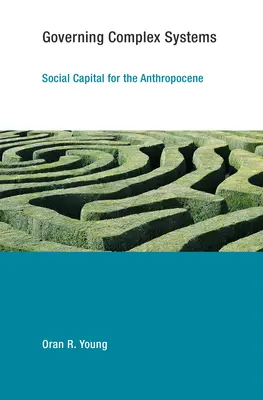 Riadenie komplexných systémov: Sociálny kapitál pre antropocén - Governing Complex Systems: Social Capital for the Anthropocene