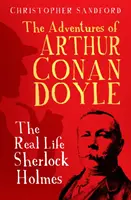 Dobrodružstvá Arthura Conana Doyla - Skutočný život Sherlocka Holmesa - Adventures of Arthur Conan Doyle - The Real Life Sherlock Holmes