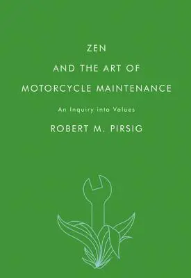 Zen a umenie údržby motocykla: Kniha: Skúmanie hodnôt - Zen and the Art of Motorcycle Maintenance: An Inquiry Into Values