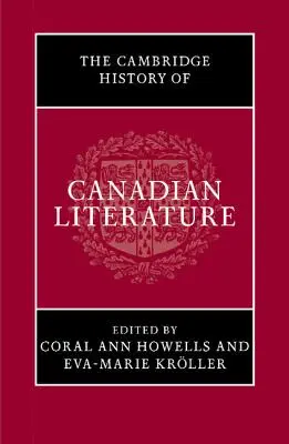 Cambridge History of Canadian Literature - The Cambridge History of Canadian Literature