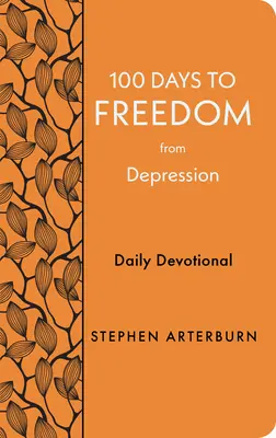 100 dní k oslobodeniu od depresie: Denná pobožnosť - 100 Days to Freedom from Depression: Daily Devotional
