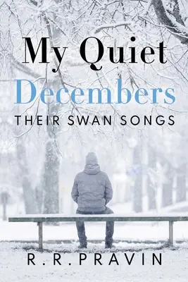 Moje tiché decembre - ich labutie piesne - My Quiet Decembers - Their Swan Songs