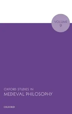 Oxfordské štúdie o stredovekej filozofii, zväzok 9 - Oxford Studies in Medieval Philosophy Volume 9