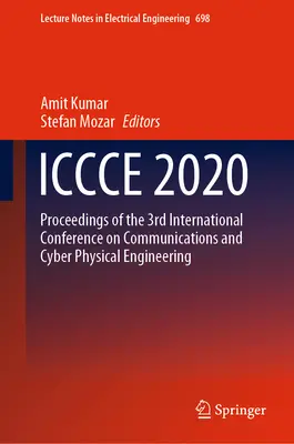 Iccce 2020: Zborník príspevkov z 3. medzinárodnej konferencie o komunikačnom a kyberneticko-fyzikálnom inžinierstve - Iccce 2020: Proceedings of the 3rd International Conference on Communications and Cyber Physical Engineering