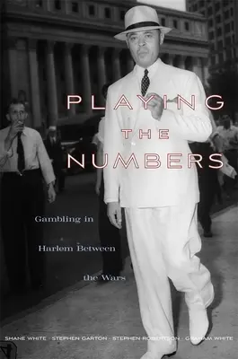 Hra s číslami: Hazardné hry v Harleme medzi vojnami - Playing the Numbers: Gambling in Harlem Between the Wars