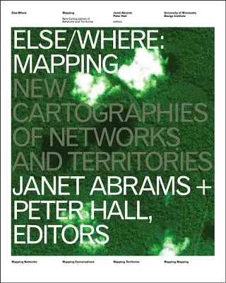 Inde/niekde inde: Mapovanie: Nové kartografie sietí a území - Else/Where: Mapping: New Cartographies of Networks and Territories