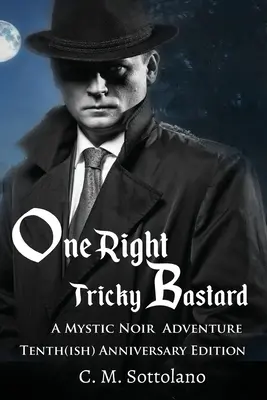 Jeden poriadne zákerný bastard: A Mystic Noir Adventure: A Mystic Noir Adventure: A Mystic Noir Adventure: A Mystic Noir Adventure - One Right Tricky Bastard: A Mystic Noir Adventure