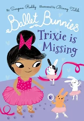 Baletné zajačiky: Trixie chýba - Ballet Bunnies: Trixie is Missing