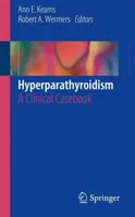 Hyperparatyreóza: Klinická kazuistika - Hyperparathyroidism: A Clinical Casebook