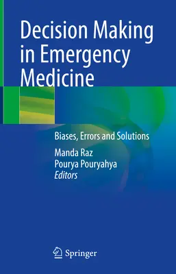 Rozhodovanie v urgentnej medicíne: Predsudky, chyby a riešenia - Decision Making in Emergency Medicine: Biases, Errors and Solutions