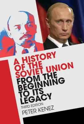 Dejiny Sovietskeho zväzu od počiatku po jeho dedičstvo - A History of the Soviet Union from the Beginning to Its Legacy