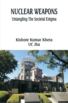 Jadrové zbrane: Odhaľovanie spoločenskej záhady - Nuclear Weapons: Untangling the Societal Enigma