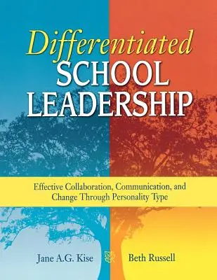 Diferencované vedenie škôl: Efektívna spolupráca, komunikácia a zmena prostredníctvom osobnostného typu - Differentiated School Leadership: Effective Collaboration, Communication, and Change Through Personality Type