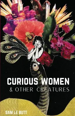Zvedavé ženy a iné tvory - Curious Women & Other Creatures