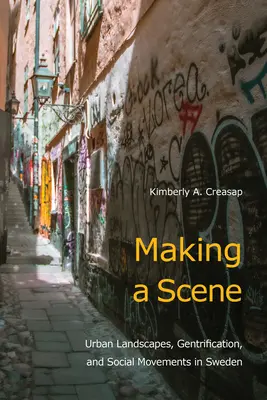 Vytváranie scén: Vychádzka: Mestské krajiny, gentrifikácia a sociálne hnutia vo Švédsku - Making a Scene: Urban Landscapes, Gentrification, and Social Movements in Sweden