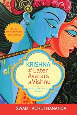 Krišna a neskorší avatári Višnua: Plus Mahábhárata Demystifikovaná - Krishna and the Later Avatars of Vishnu: Plus Mahabharata Demystified