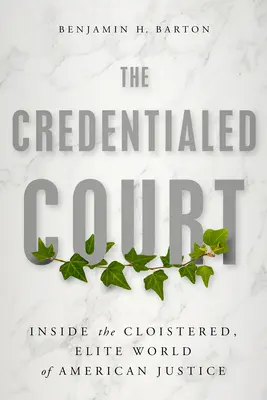 Dvor audítorov: Kreditný súd: Ako sa dostať do uzavretého elitného sveta americkej justície? - The Credentialed Court: Inside the Cloistered, Elite World of American Justice