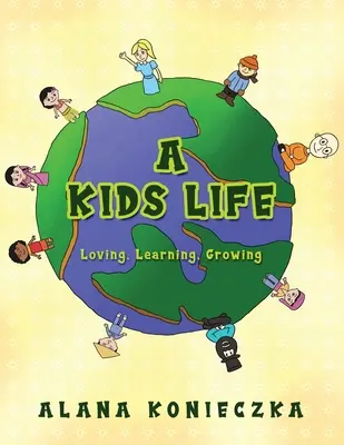 Život detí: 2. detský film: Milovať, učiť sa, rásť - A Kids Life: Loving, Learning, Growing