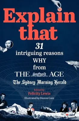 Vysvetlite, že: „Matematické myslenie“ (Explain That) Vysvetlite to: 31 pútavých dôvodov z časopisov Age a Sydney Morning Herald - Explain That: 31 Intriguing Reasons Why from the Age and the Sydney Morning Herald
