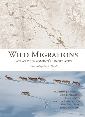 Divoké migrácie: Atlas kopytníkov Wyomingu - Wild Migrations: Atlas of Wyoming's Ungulates