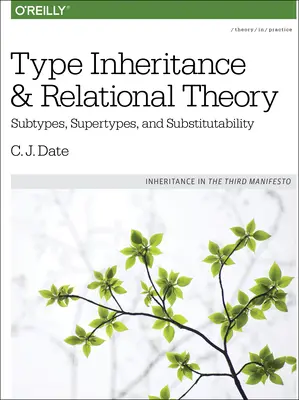 Dedičnosť typov a teória vzťahov: Podtypy, nadtypy a zastupiteľnosť - Type Inheritance and Relational Theory: Subtypes, Supertypes, and Substitutability