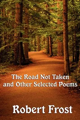 Cesta, po ktorej sa nešlo, a iné vybrané básne - The Road Not Taken and Other Selected Poems