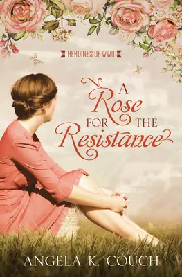 Ruža pre odboj: Hrdinky druhej svetovej vojny #5volume 5 - A Rose for the Resistance: Heroines of WWII #5volume 5