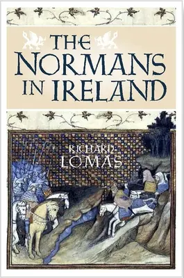 Normani v Írsku: Leinster, 1167-1247 - The Normans in Ireland: Leinster, 1167-1247