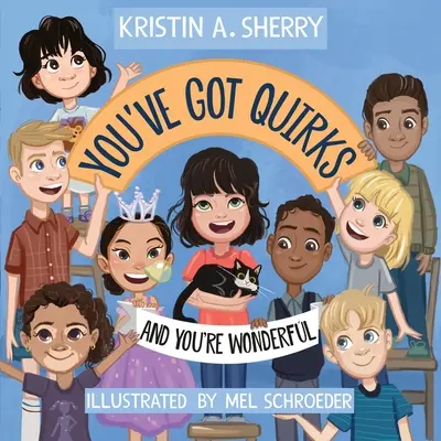 Máš zvláštnosti: A si úžasný! - You've Got Quirks: And You're Wonderful!