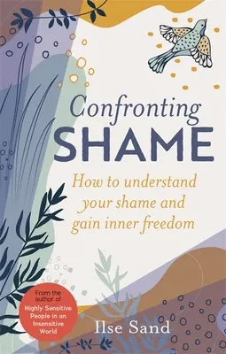 Konfrontácia so studom: Ako pochopiť svoj stud a získať vnútornú slobodu - Confronting Shame: How to Understand Your Shame and Gain Inner Freedom