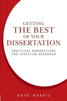 Získajte to najlepšie z vašej dizertačnej práce: Praktické perspektívy pre efektívny výskum - Getting the Best of Your Dissertation: Practical Perspectives for Effective Research