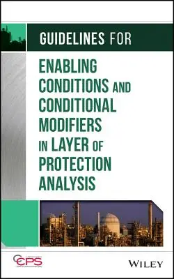 Usmernenia pre povoľujúce podmienky a podmienené modifikátory v analýze ochrannej vrstvy - Guidelines for Enabling Conditions and Conditional Modifiers in Layer of Protection Analysis