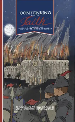 Boj o vieru: Príbeh Westminsterského zhromaždenia - Contending for the Faith: The Story of the Westminster Assembly