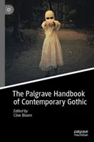 Palgrave Handbook of Contemporary Gothic - The Palgrave Handbook of Contemporary Gothic