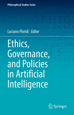 Etika, riadenie a politiky v oblasti umelej inteligencie - Ethics, Governance, and Policies in Artificial Intelligence