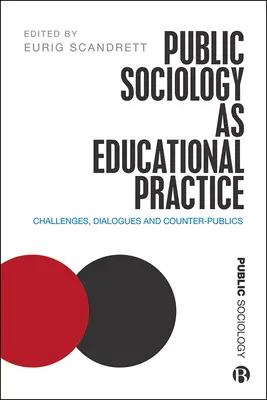 Verejná sociológia ako vzdelávacia prax: Sociálna sociológia: výzvy, dialógy a protipubliká - Public Sociology as Educational Practice: Challenges, Dialogues and Counter-Publics