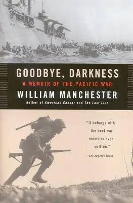 Rozlúčka s temnotou: Spomienky na vojnu v Tichomorí - Goodbye Darkness: A Memoir of the Pacific War