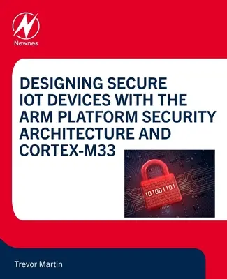 Navrhovanie bezpečných Iot zariadení s bezpečnostnou architektúrou platformy Arm a Cortex-M33 - Designing Secure Iot Devices with the Arm Platform Security Architecture and Cortex-M33